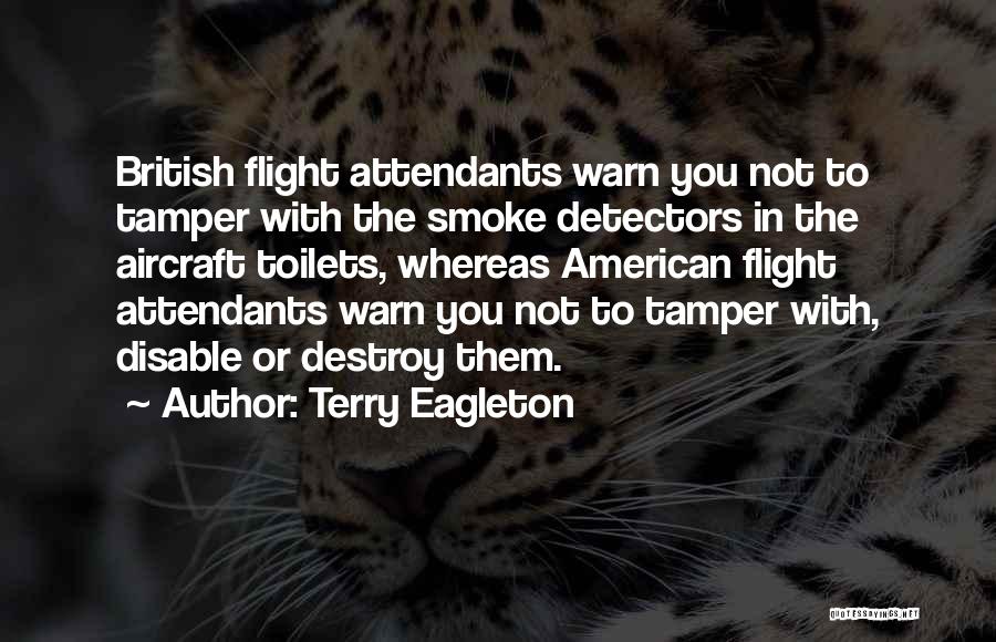 Smoke Detectors Quotes By Terry Eagleton