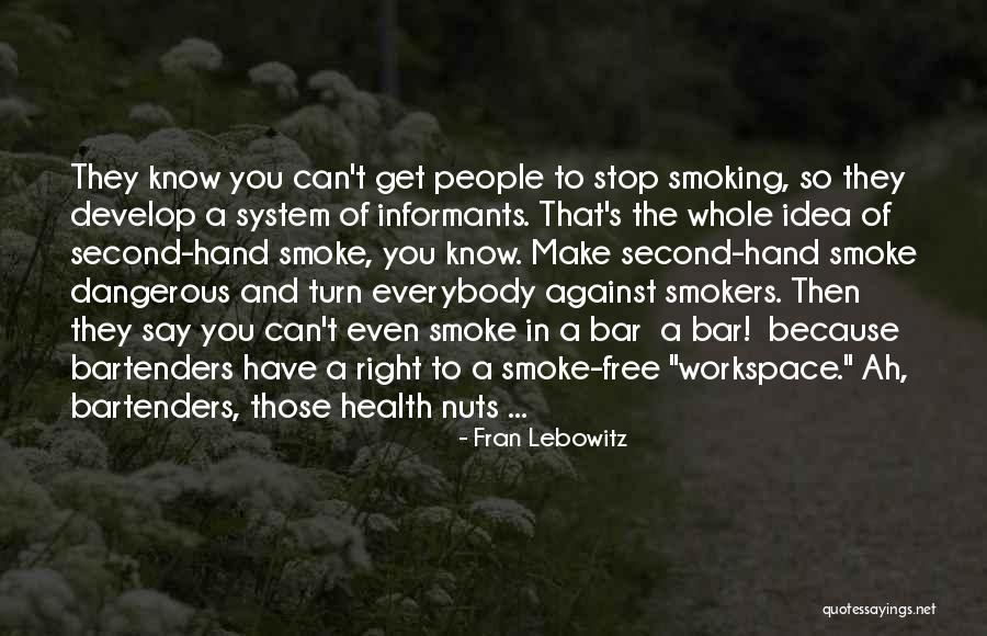 Smoke Free Quotes By Fran Lebowitz