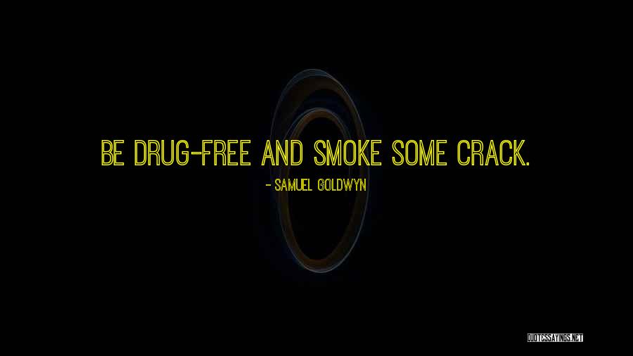 Smoke Free Quotes By Samuel Goldwyn