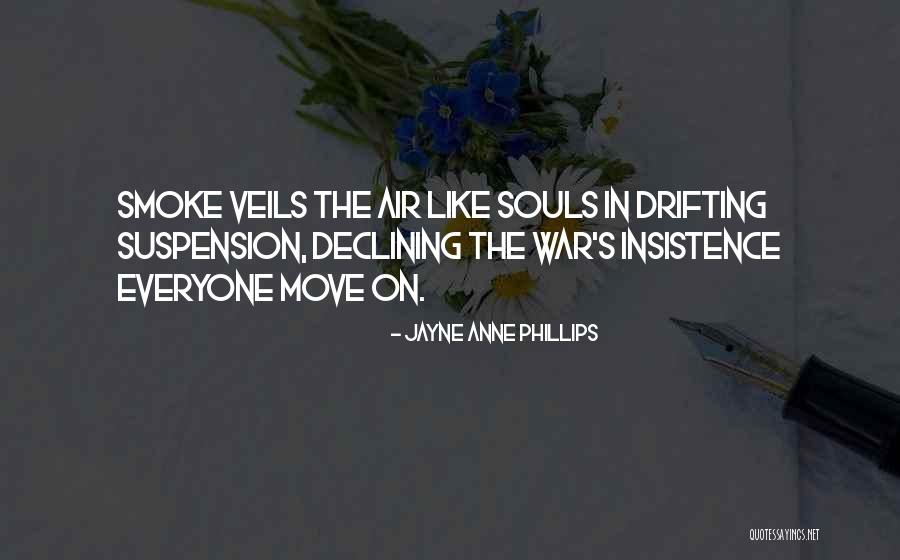 Smoke In The Air Quotes By Jayne Anne Phillips Smoke In The Air Quotes By Jayne Anne Phillips
