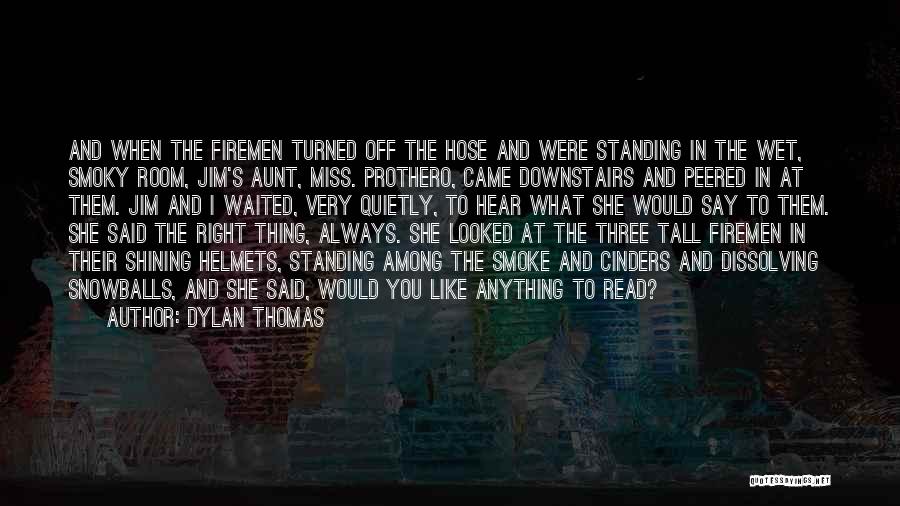 Smoke Like Quotes By Dylan Thomas