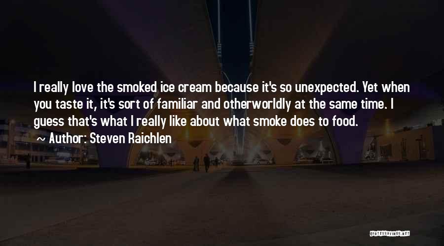 Smoke Like Quotes By Steven Raichlen