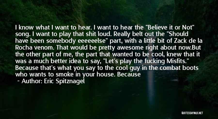 Smoke Me Out Quotes By Eric Spitznagel