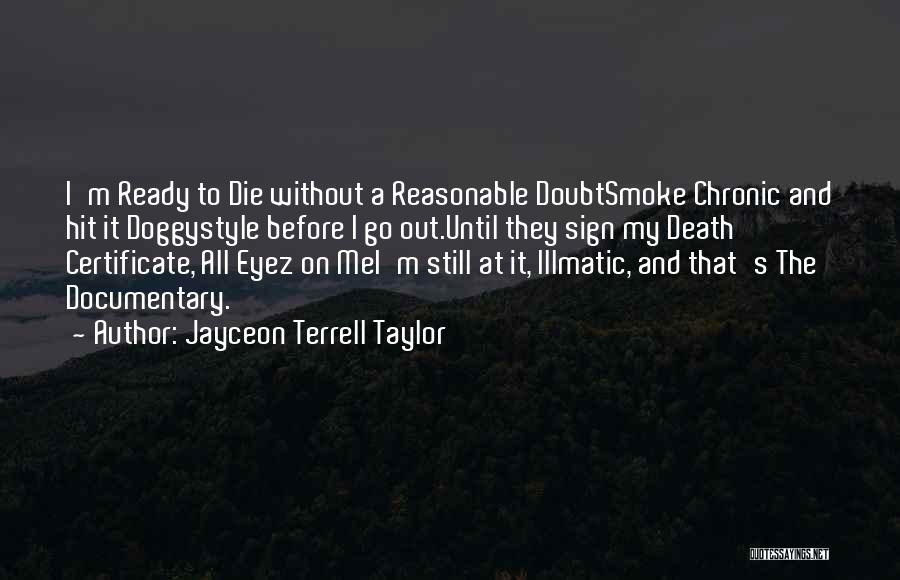 Smoke Me Out Quotes By Jayceon Terrell Taylor