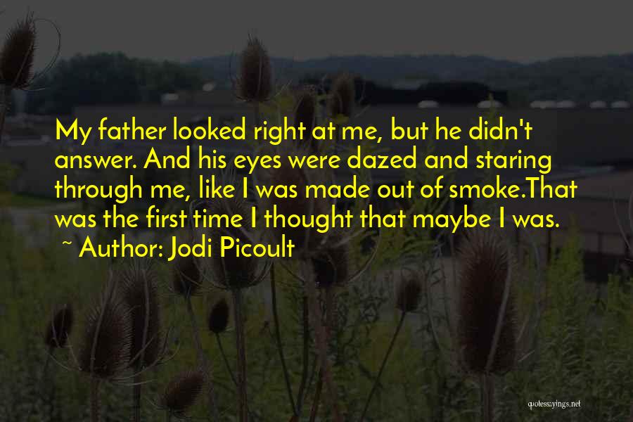 Smoke Me Out Quotes By Jodi Picoult