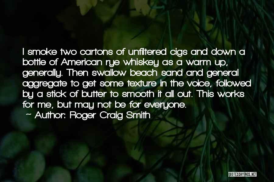 Smoke Me Out Quotes By Roger Craig Smith