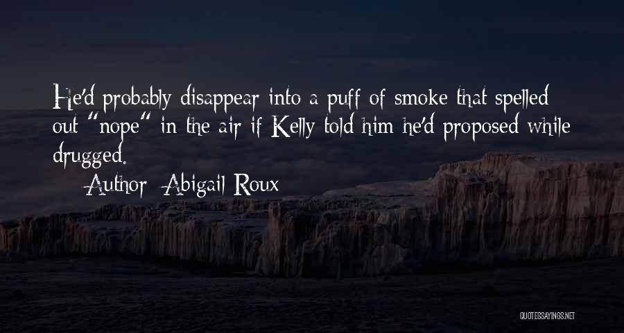 Smoke Out Quotes By Abigail Roux