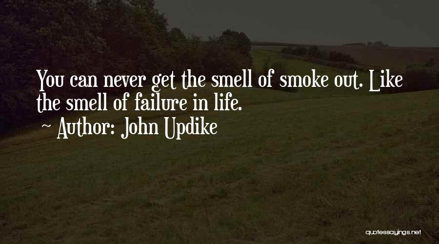 Smoke Out Quotes By John Updike