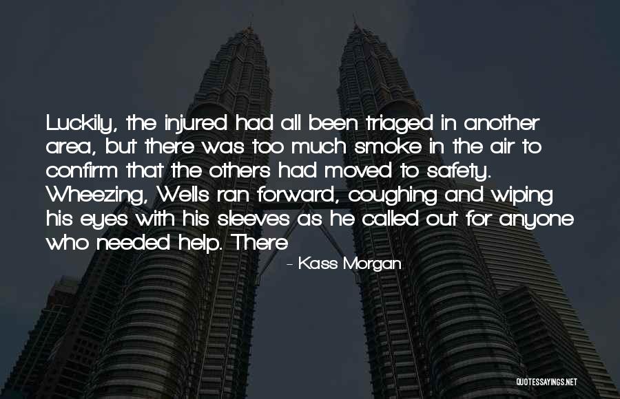 Smoke Out Quotes By Kass Morgan Smoke Out Quotes By Kass Morgan
