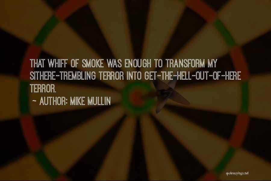 Smoke Out Quotes By Mike Mullin