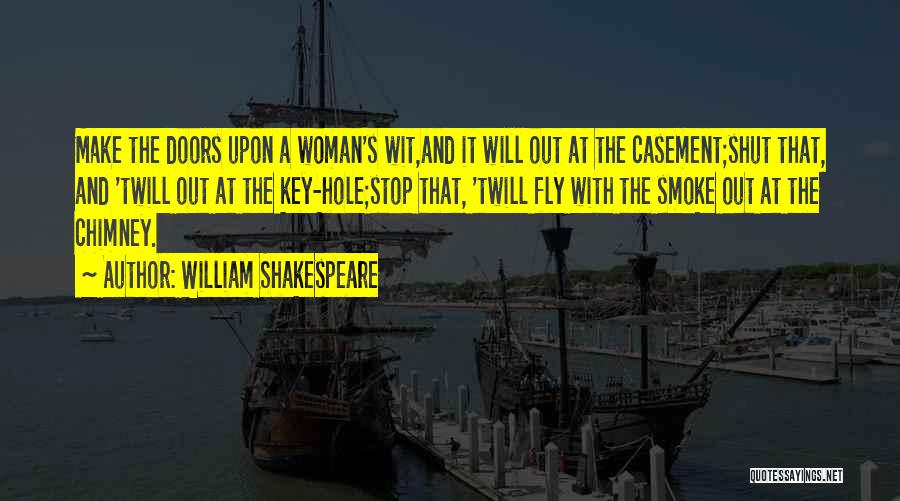 Smoke Out Quotes By William Shakespeare