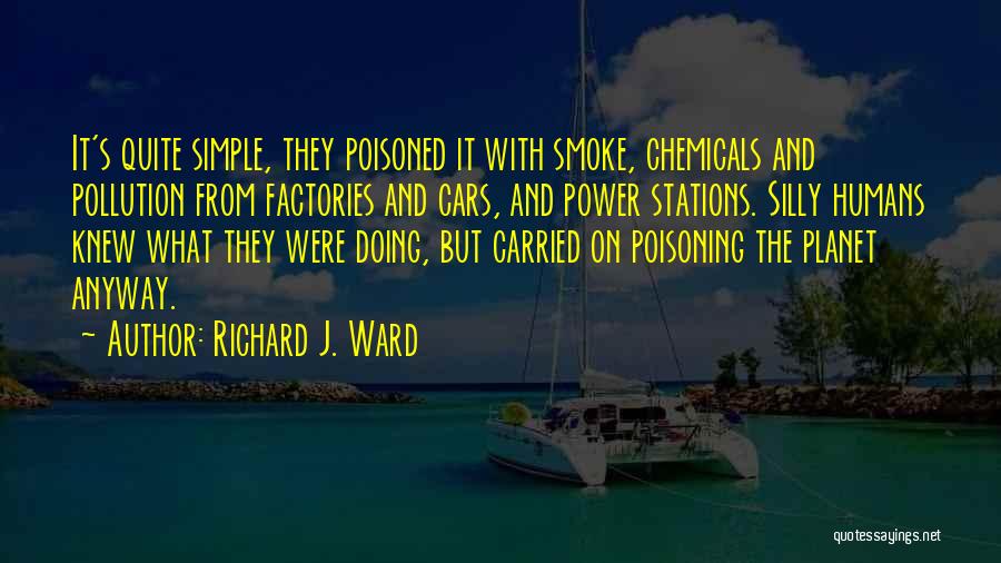 Smoke Quotes By Richard J. Ward