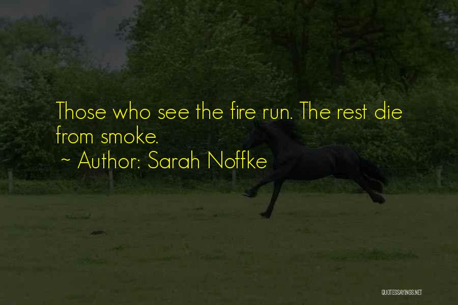 Smoke Quotes By Sarah Noffke