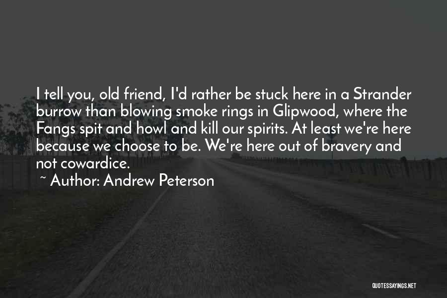 Smoke Rings Quotes By Andrew Peterson