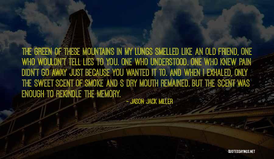 Smoke The Pain Away Quotes By Jason Jack Miller