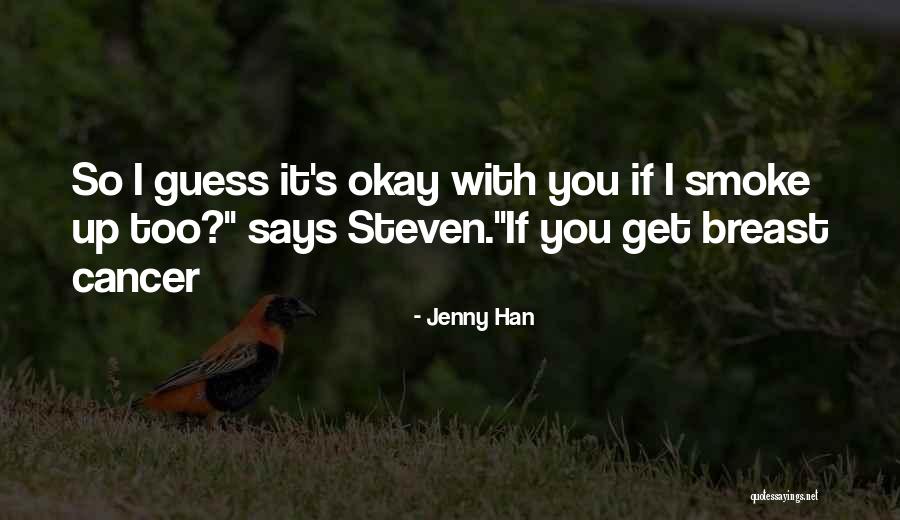 Smoke Up Quotes By Jenny Han Smoke Up Quotes By Jenny Han