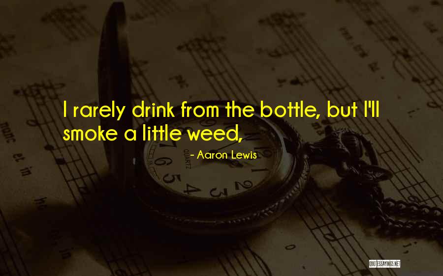 Smoke Weed Quotes By Aaron Lewis