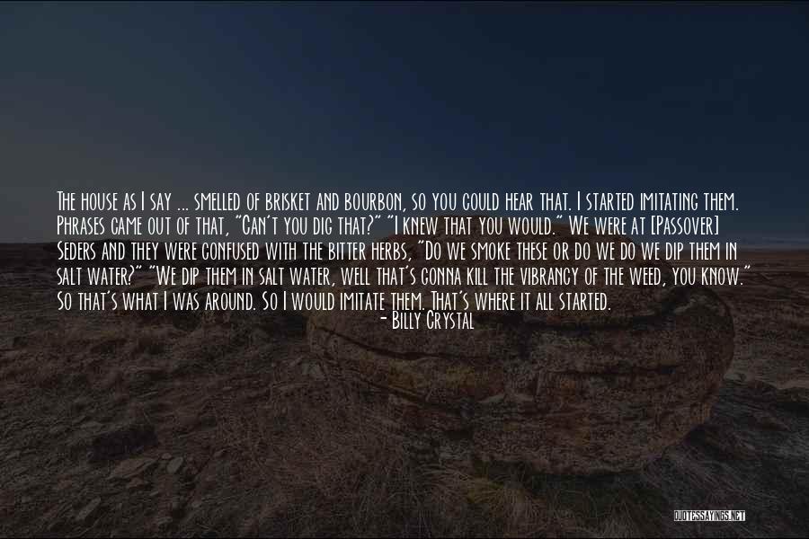 Smoke Weed Quotes By Billy Crystal Smoke Weed Quotes By Billy Crystal