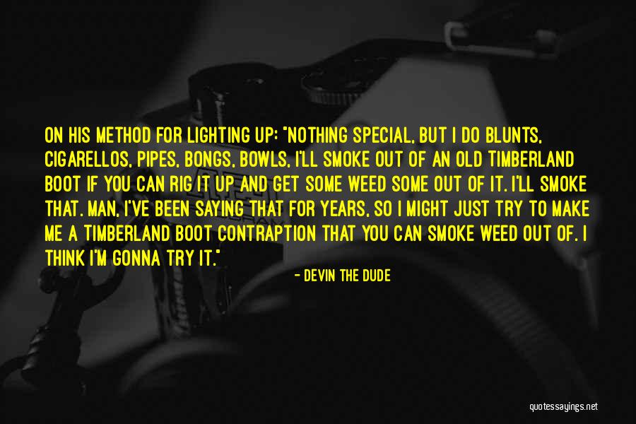 Smoke Weed Quotes By Devin The Dude