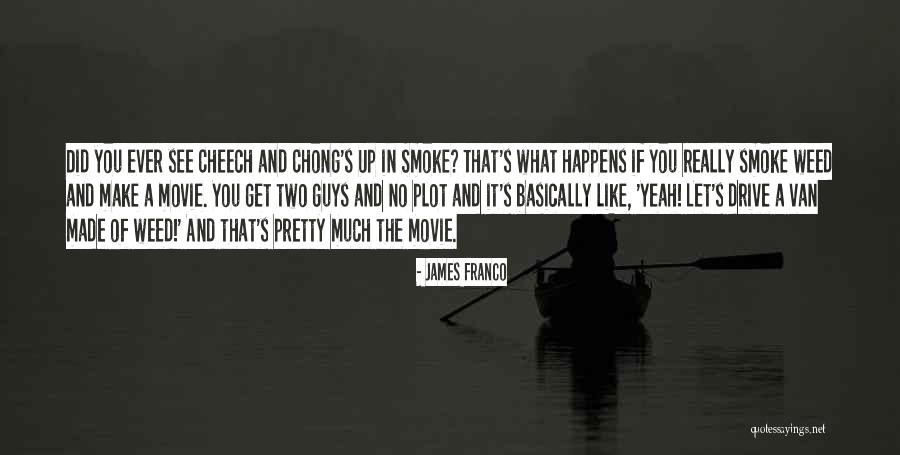 Smoke Weed Quotes By James Franco Smoke Weed Quotes By James Franco