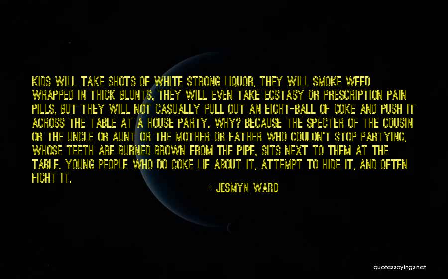 Smoke Weed Quotes By Jesmyn Ward Smoke Weed Quotes By Jesmyn Ward