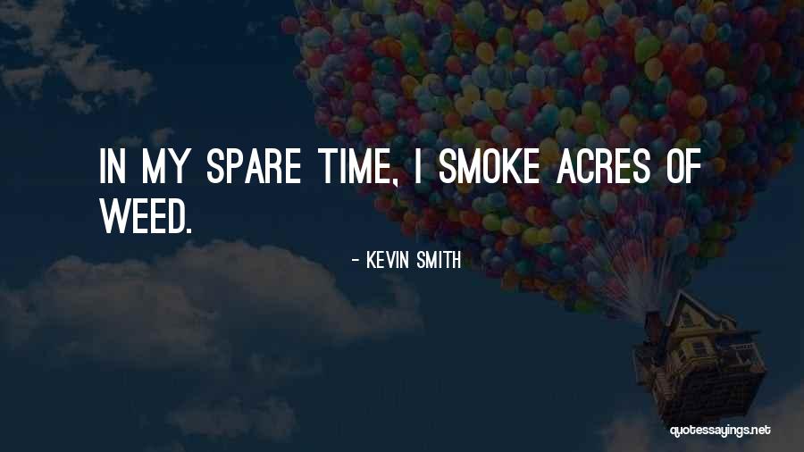 Smoke Weed Quotes By Kevin Smith