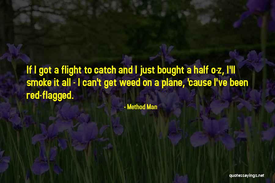 Smoke Weed Quotes By Method Man