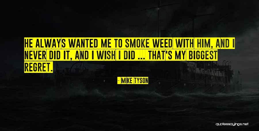 Smoke Weed Quotes By Mike Tyson