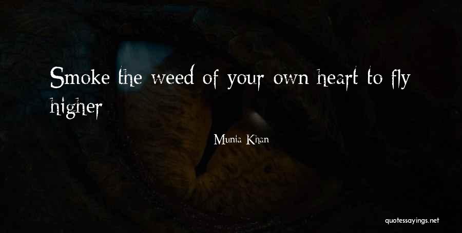 Smoke Weed Quotes By Munia Khan