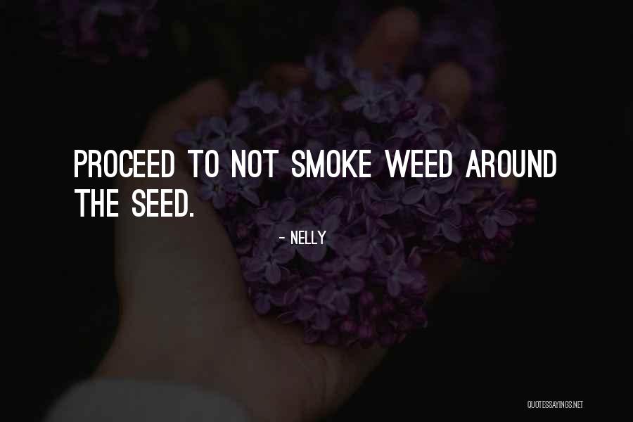 Smoke Weed Quotes By Nelly Smoke Weed Quotes By Nelly