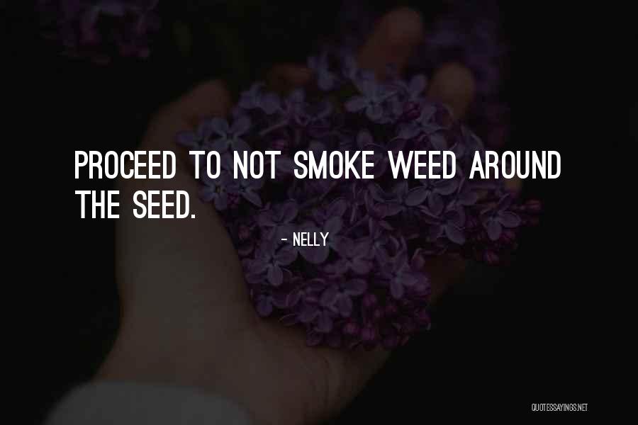 Smoke Weed Quotes By Nelly