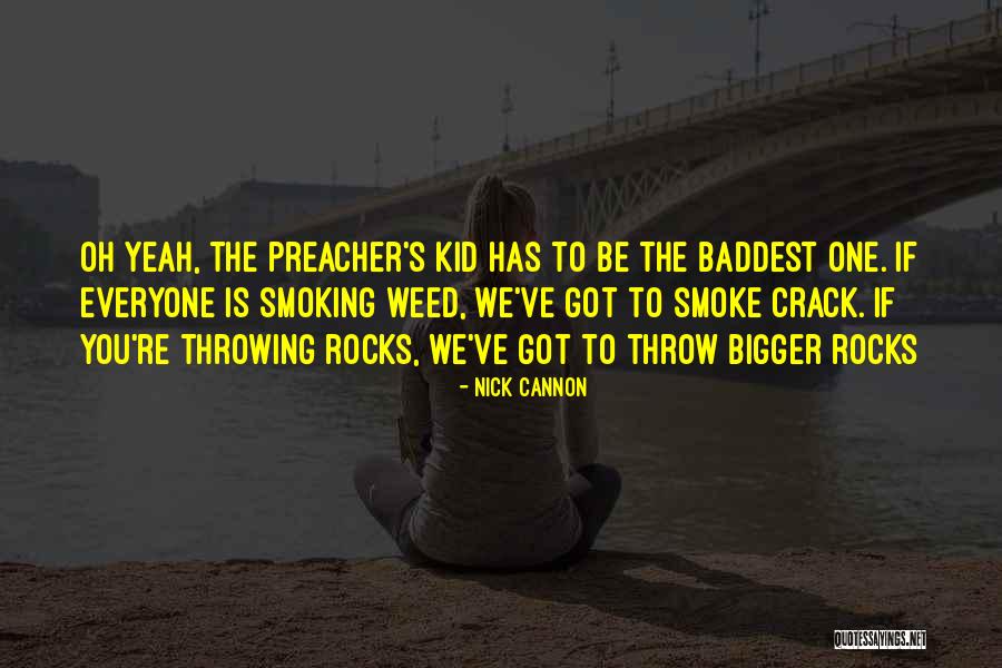 Smoke Weed Quotes By Nick Cannon