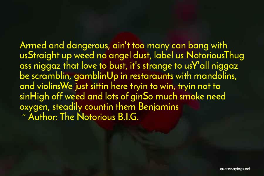 Smoke Weed Quotes By The Notorious B.I.G.