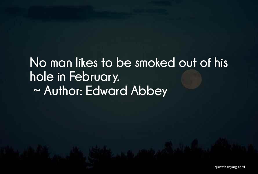 Smoked Out Quotes By Edward Abbey