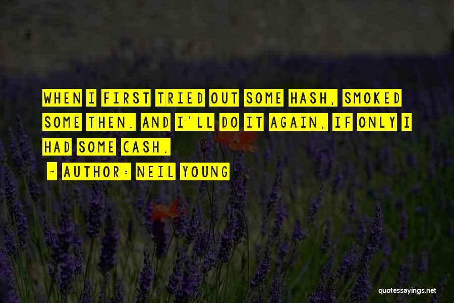 Smoked Out Quotes By Neil Young