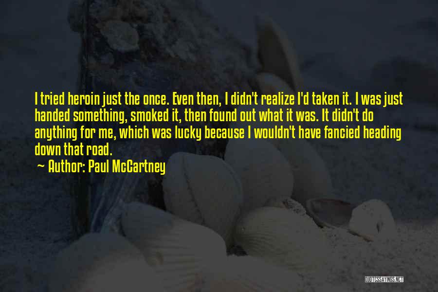 Smoked Out Quotes By Paul McCartney