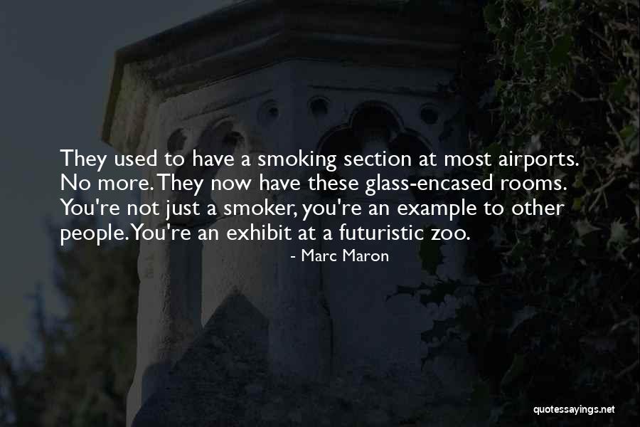 Smoker Quotes By Marc Maron Smoker Quotes By Marc Maron