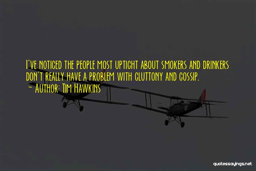 Smokers And Drinkers Quotes By Tim Hawkins