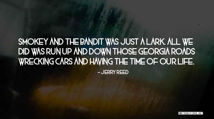 Smokey And Bandit Quotes By Jerry Reed Smokey And Bandit Quotes By Jerry Reed