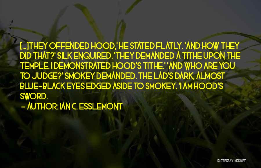 Smokey Quotes By Ian C. Esslemont