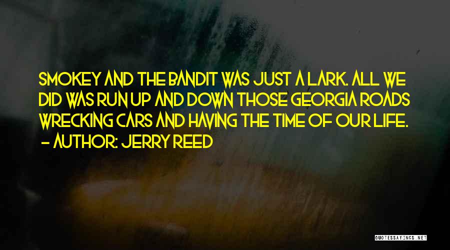 Smokey Quotes By Jerry Reed