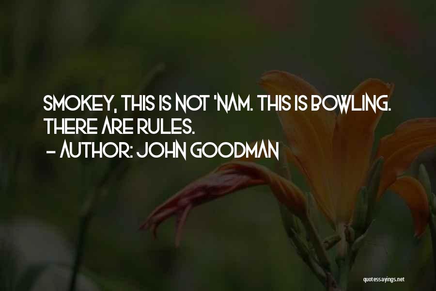Smokey Quotes By John Goodman