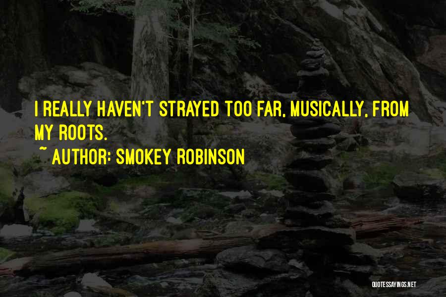 Smokey Quotes By Smokey Robinson