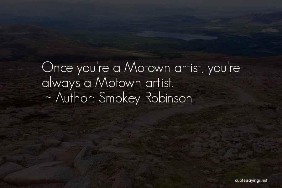 Smokey Quotes By Smokey Robinson