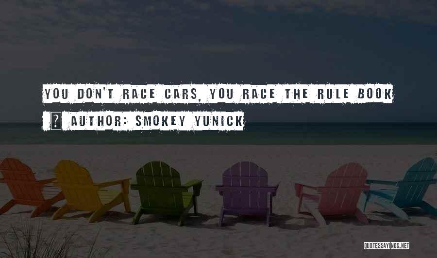 Smokey Quotes By Smokey Yunick