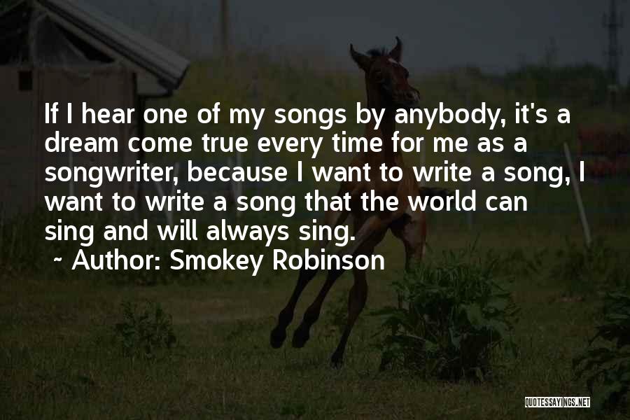 Smokey Robinson Song Quotes By Smokey Robinson