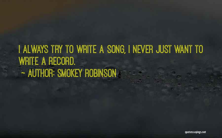 Smokey Robinson Song Quotes By Smokey Robinson
