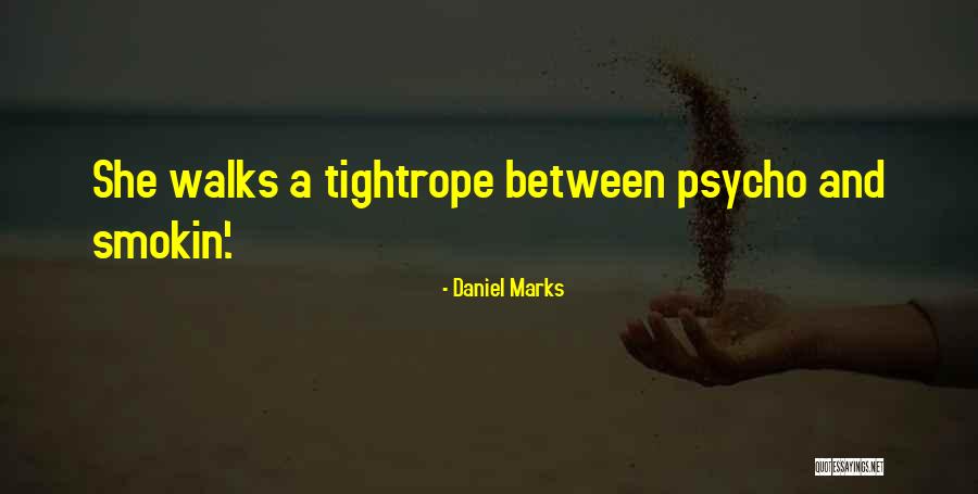 Smokin Quotes By Daniel Marks
