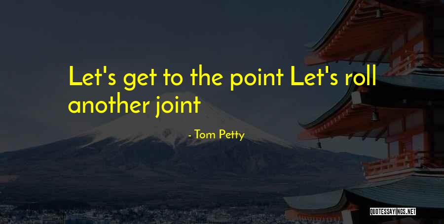 Smoking A Joint Quotes By Tom Petty