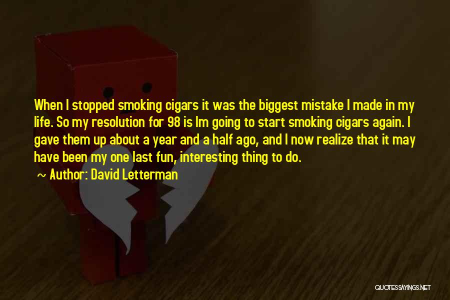 Smoking And Life Quotes By David Letterman